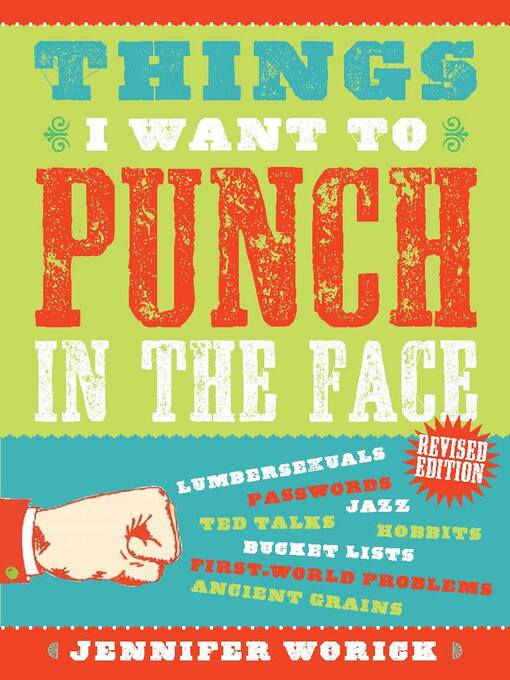 Title details for Things I Want to Punch in the Face by Jennifer Worick - Available